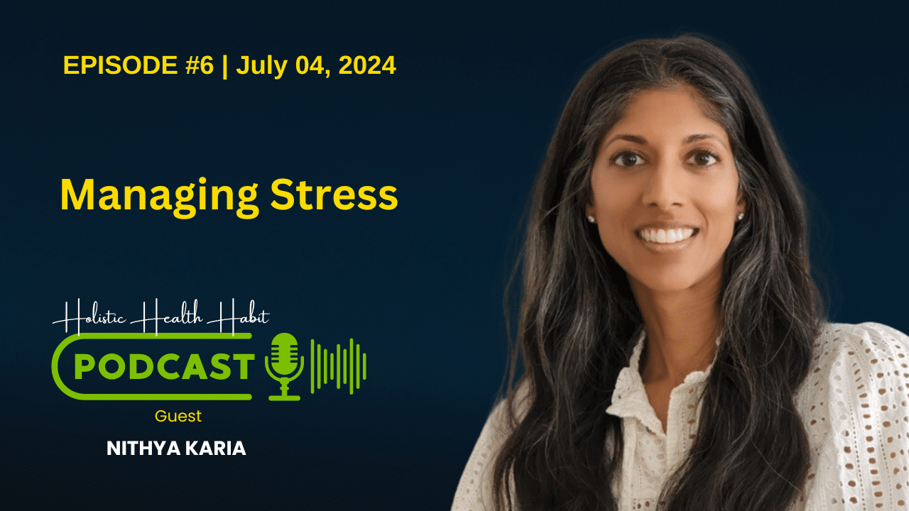 Managing Stress with Nithya Karia of Nithya Karia Wellness