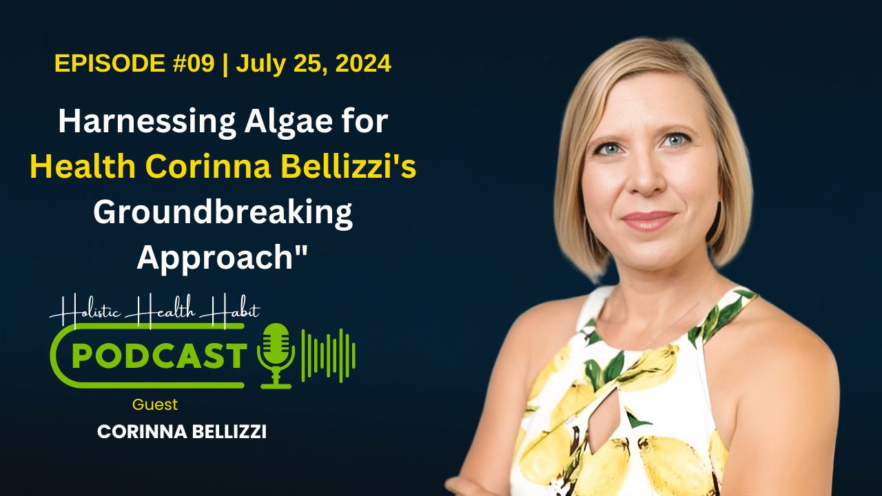 Revolutionizing Nutrition Sustainable Health Solutions with Corinna Bellizzi